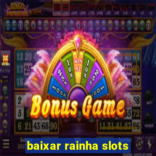 baixar rainha slots